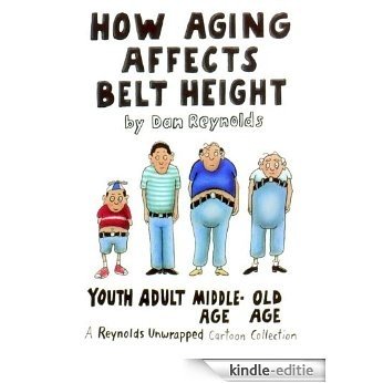 How Aging Affects Belt Height: A Reynolds Unwrapped Cartoon Collection [Kindle-editie] beoordelingen