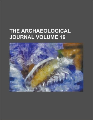 The Archaeological Journal Volume 16