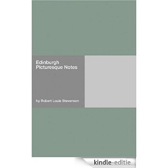 Edinburgh Picturesque Notes [Kindle-editie]