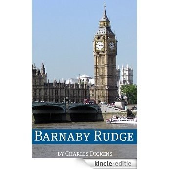 Barnaby Rudge (Annotated with Charles Dickens biography, plot summary, character analysis and more) (English Edition) [Kindle-editie]