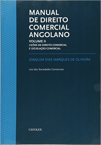 Manual De Direito Comercial Angolano: Licoes De Direito Comercial E Legislacao Comercial - Volume 2