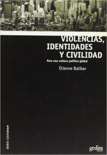 Violencias, Identidades y Civilidad: Para una Cultura Politica Global