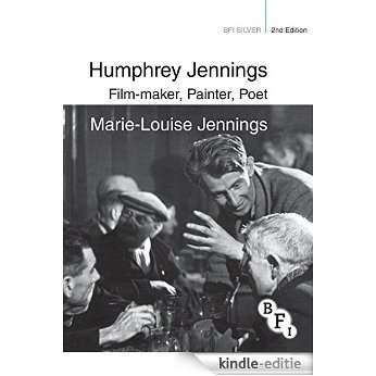 Humphrey Jennings: Film-maker, Painter, Poet (BFI Silver) [Kindle-editie]