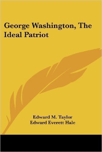 George Washington, the Ideal Patriot baixar