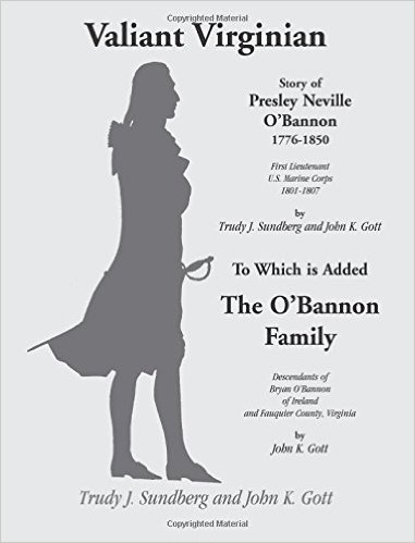 Valiant Virginian: Story of Presley Neville O'Bannon, 1776-1850, to Which Is Added the O'Bannon Family