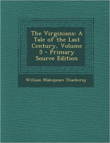 Virginians: A Tale of the Last Century, Volume 5 baixar