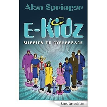 E-Kidz Mission to Cyberspace (English Edition) [Kindle-editie]