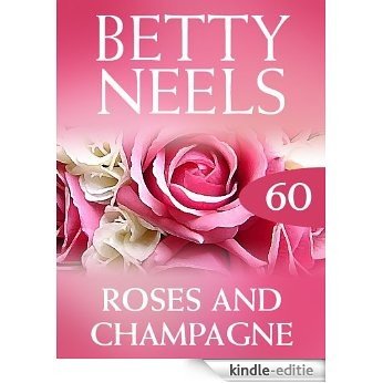 Roses and Champagne (Mills & Boon M&B) (Betty Neels Collection, Book 60) [Kindle-editie]