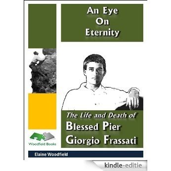 An Eye On Eternity: The Life and Death of Blessed Pier Giorgio Frassati (Saint Stories Volume 2) (English Edition) [Kindle-editie] beoordelingen