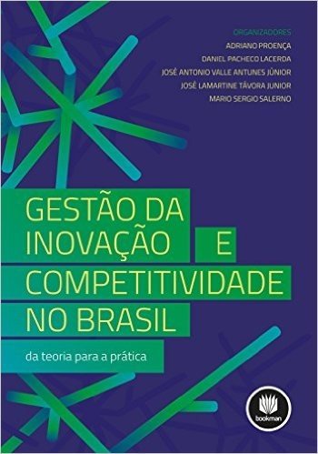 Gestão da Inovação e Competitividade no Brasil: Da Teoria para a Prática