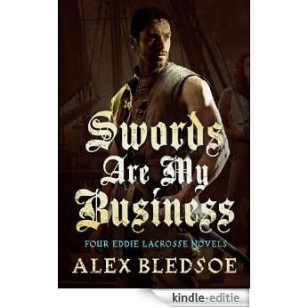 Swords Are My Business: A Collection of Four Eddie LaCrosse Novels [Kindle-editie]