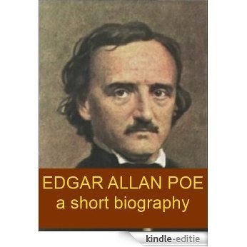 Edgar Allan Poe - A Short Biography (English Edition) [Kindle-editie]