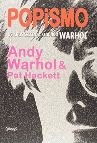 Popismo. Os Anos 60 Segundo Warhol