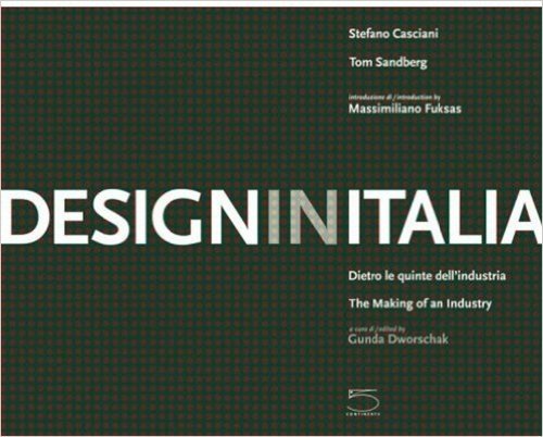 Design in Italia: Dietro Le Quinte Dell'industria/The Making of an Industry