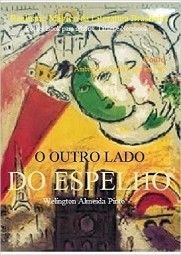 O OUTRO LADO DO ESPELHO: Realismo Mágico da Literatura Brasileira