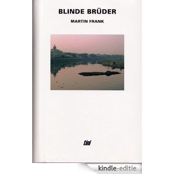 Blinde Brüder - Drei Erzählungen aus Nordindien (German Edition) [Kindle-editie]