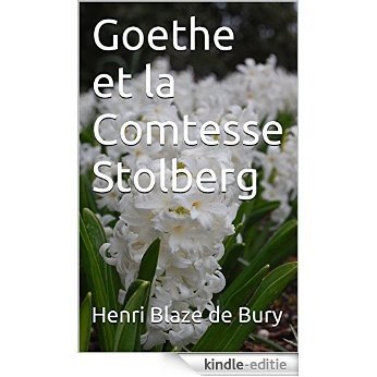 Goethe et la Comtesse Stolberg (French Edition) [Kindle-editie]