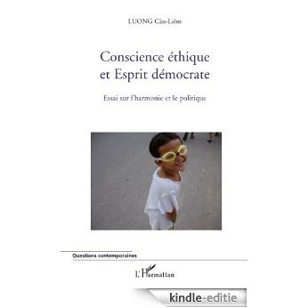 Conscience éthique et Esprit démocrate: Essai sur l'harmonie et le politique (Questions contemporaines) [Kindle-editie]