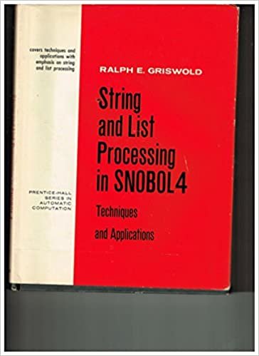 String and List Processing in Snobol 4: Techniques and Applications (Automatic Computation S.)