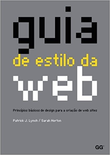 Guia de Estilo da Web. Princípios Básicos de Design Para a Criação de Web Sites