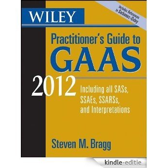 Wiley Practitioner's Guide to GAAS 2012: Covering all SASs, SSAEs, SSARSs, and Interpretations (Wiley Practitioner's Guide to GAAS: Covering All SASs, SSAEs, SSARSs, & Interpretations) [Kindle-editie] beoordelingen