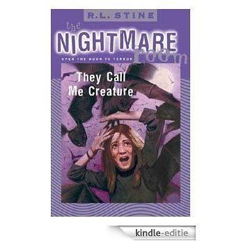 The Nightmare Room #6: They Call Me Creature [Kindle-editie]