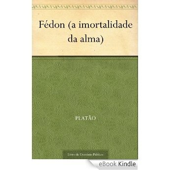 Fédon (a imortalidade da alma) [eBook Kindle]
