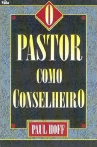 O Pastor Como Conselheiro