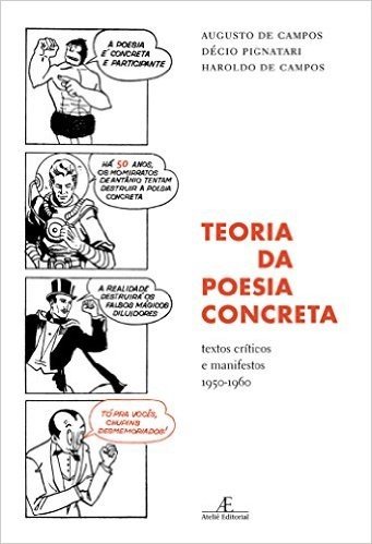 Teoria Da Poesia Concreta. Textos Críticos E Manifestos 1950-1960