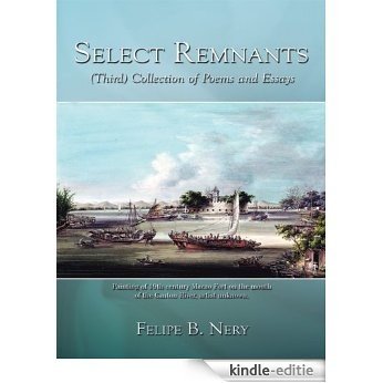Select Remnants: (Third) Collection of Poems and Essays (English Edition) [Kindle-editie]