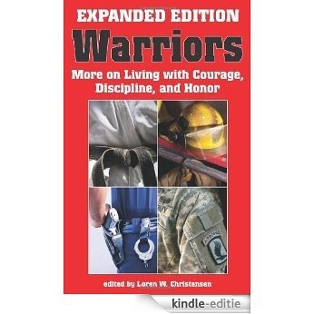 Warriors: Expanded and Updated Edition: More on Living with Courage, Discipline, and Honor [Kindle-editie]
