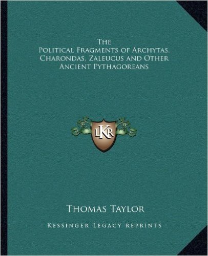 The Political Fragments of Archytas, Charondas, Zaleucus and Other Ancient Pythagoreans