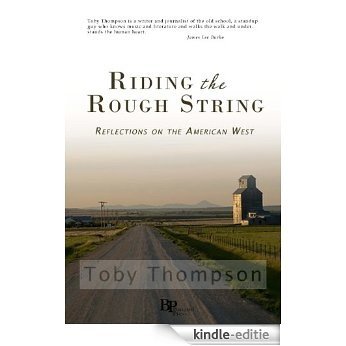 Riding the Rough String: Reflections on the American West (English Edition) [Kindle-editie]