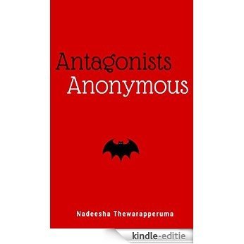 Antagonists Anonymous (English Edition) [Kindle-editie]