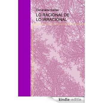 LO RACIONAL DE LO IRRACIONAL [Kindle-editie]