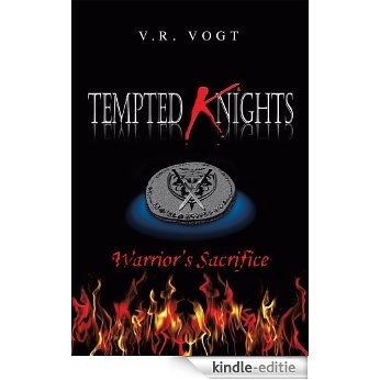 Tempted Knights: Warrior's Sacrifice (Book 2) (English Edition) [Kindle-editie]