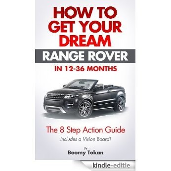 'How To Get Your Dream Range Rover - The 8 Step Action Guide' (Get Your Dream Car) (English Edition) [Kindle-editie] beoordelingen