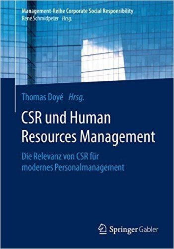 Csr Und Human Resources Management: Die Relevanz Von Csr Fur Modernes Personalmanagement
