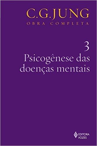 Psicogênese das doenças mentais (Obras Completas de Carl Gustav Jung)