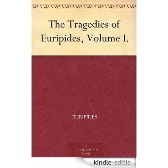 The Tragedies of Euripides, Volume I. (English Edition) [Kindle-editie] beoordelingen