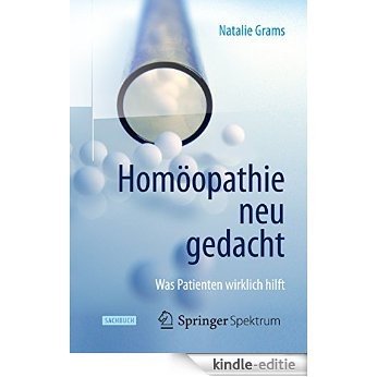 Homöopathie neu gedacht: Was Patienten wirklich hilft [Kindle-editie] beoordelingen