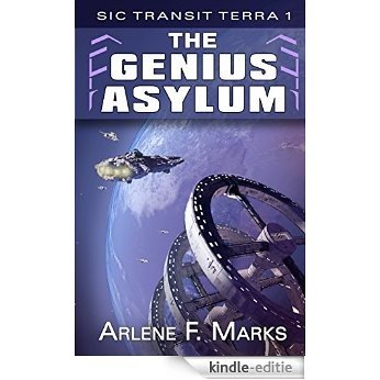 The Genius Asylum: Sic Transit Terra Book 1 (English Edition) [Kindle-editie]
