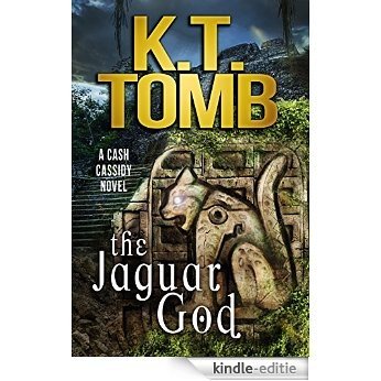 The Jaguar God (A Cash Cassidy Adventure Book 5) (English Edition) [Kindle-editie]