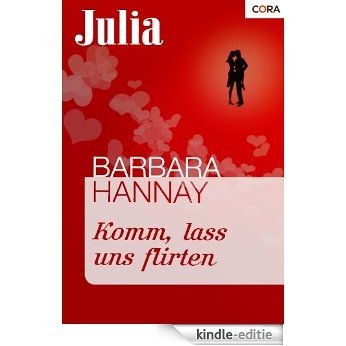 Komm, lass uns flirten (German Edition) [Kindle-editie]