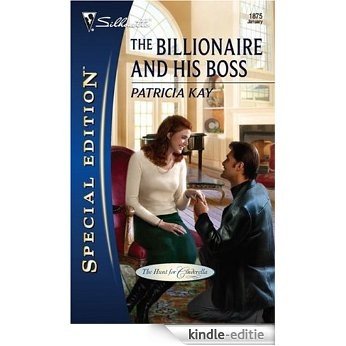 The Billionaire and His Boss (The Hunt for Cinderella) [Kindle-editie]