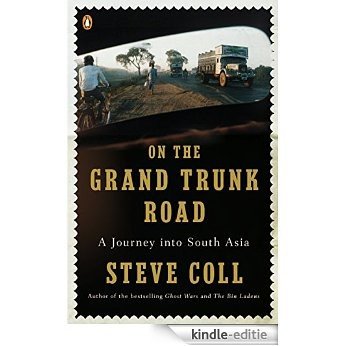 On the Grand Trunk Road: A Journey into South Asia [Kindle-editie]