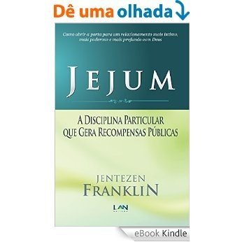 Jejum: A Disciplina Particular que Gera Recompensas Públicas [eBook Kindle]