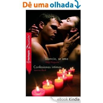 Silencio, se ama/Confesiones íntimas (Pasión) [eBook Kindle]