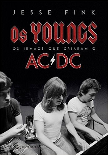 Os Youngs. Os Irmãos que Criaram o AC/DC