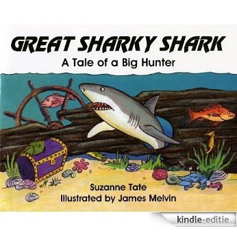 Great Sharky Shark, A Tale of a Big Hunter (Suzanne Tate's Nature Series) (English Edition) [Kindle-editie]